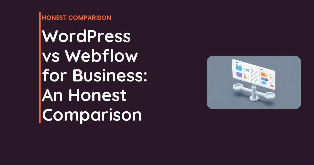 WordPress vs Webflow for Business: An Honest Comparison