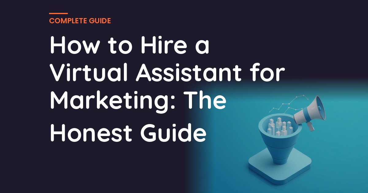 How to Hire a Virtual Assistant for Marketing: The Honest Guide