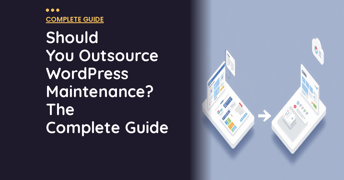 Should You Outsource WordPress Maintenance? The Complete Guide
