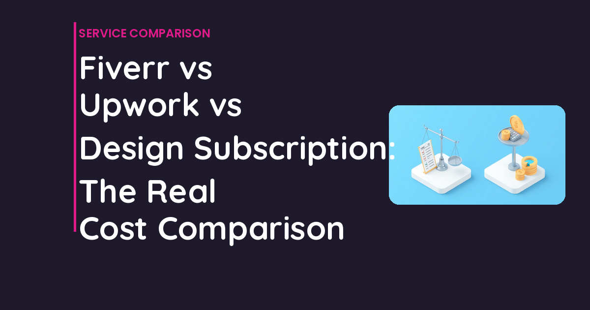 Fiverr vs Upwork vs Design Subscription: The Real Cost Comparison