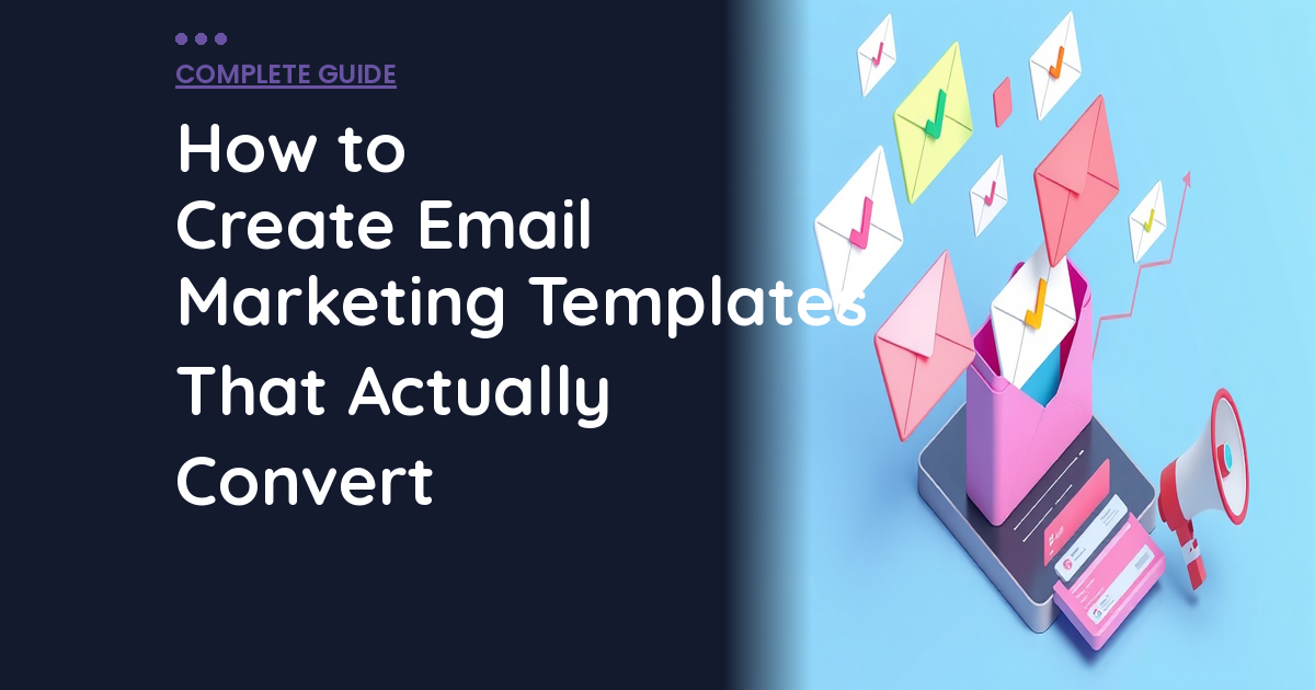 How to Create Email Marketing Templates That Actually Convert