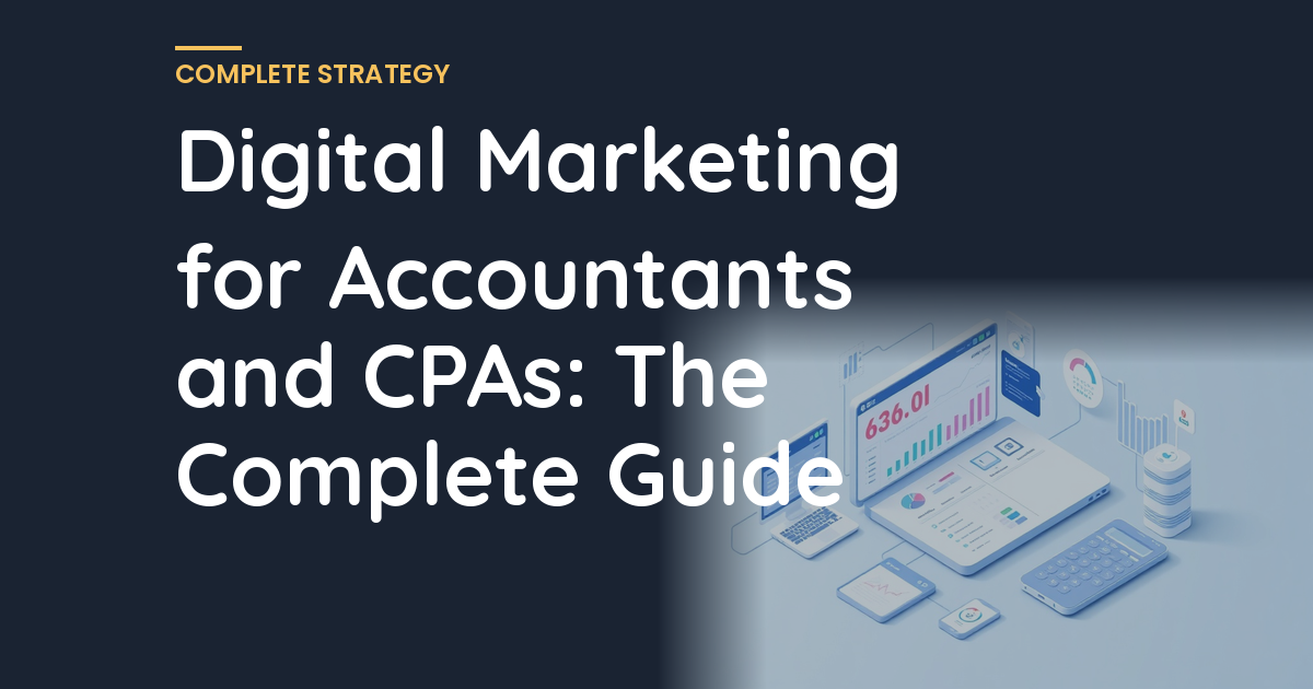 Digital Marketing for Accountants and CPAs: The Complete Guide