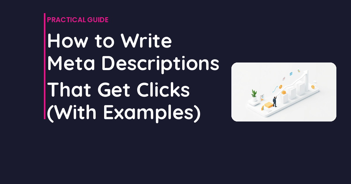 How to Write Meta Descriptions That Get Clicks (With Examples)